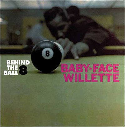 Baby Face Willette Behind The 8 Ball Baby Face Willette Behind The 8 Ball